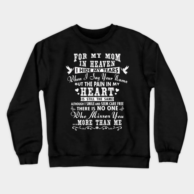 For My Mom in Heaven, I Hide My Tears Crewneck Sweatshirt by The Printee Co